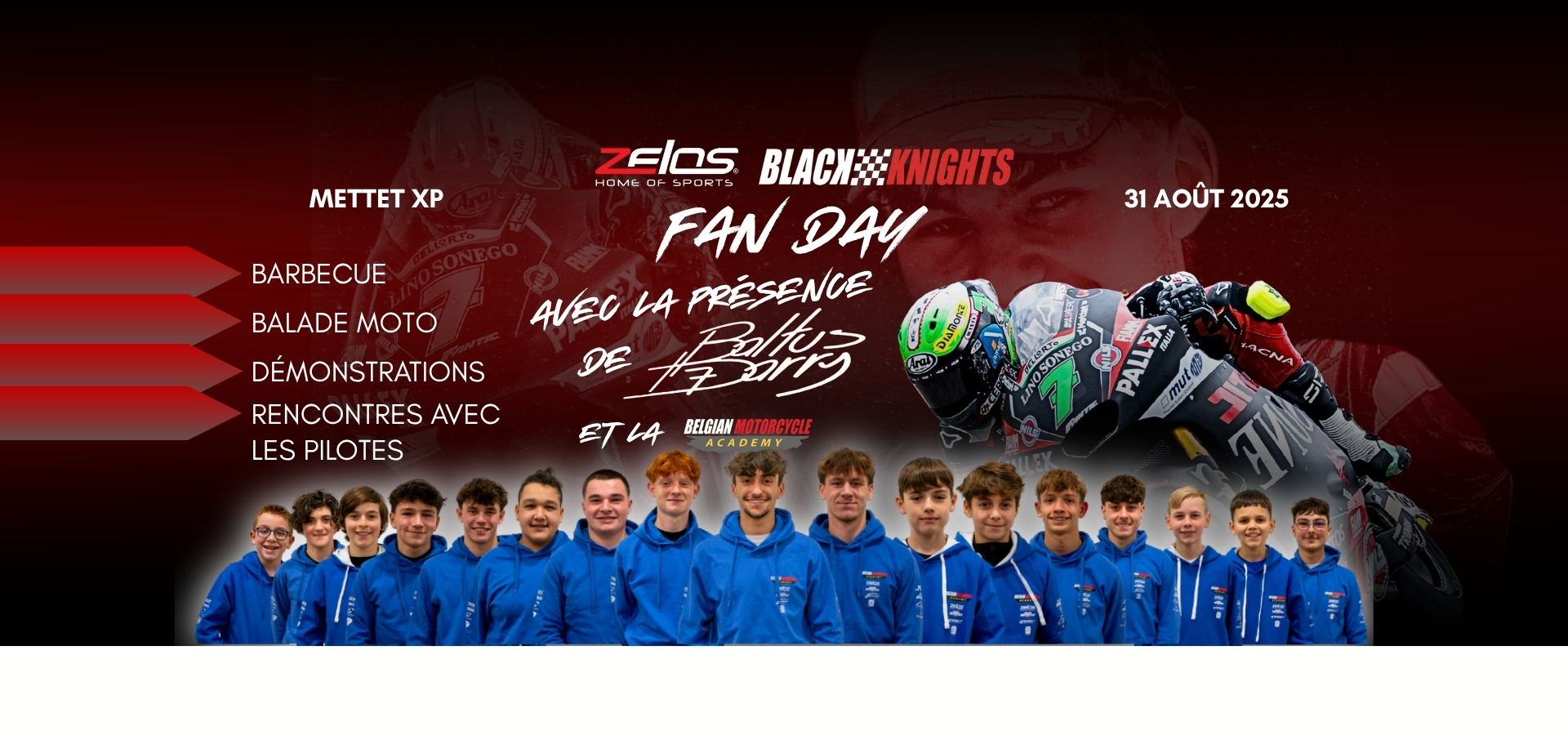 Zelos Black Knights Fan Day - Vivez une journée exceptionnelle avec les pilotes Zelos Black Knights et la Belgian Motorcycle Academy !